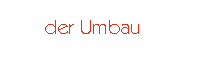 Umbau